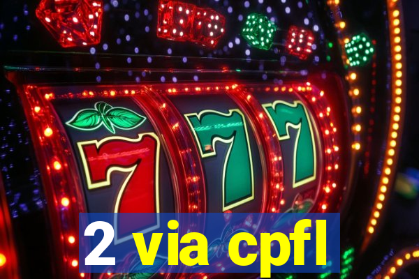 2 via cpfl